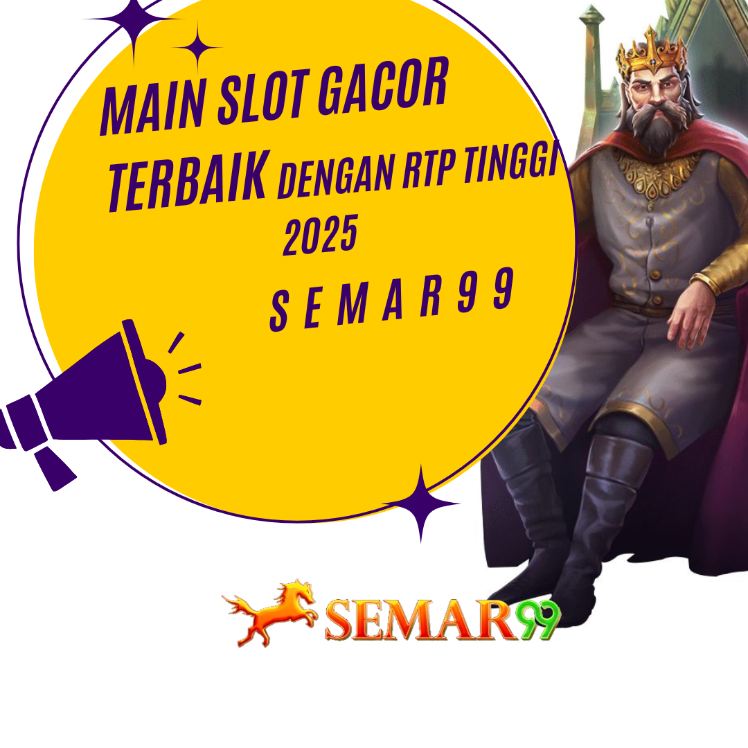  Semar99: Main Slot Gacor Terbaik dengan RTP Tinggi 2025